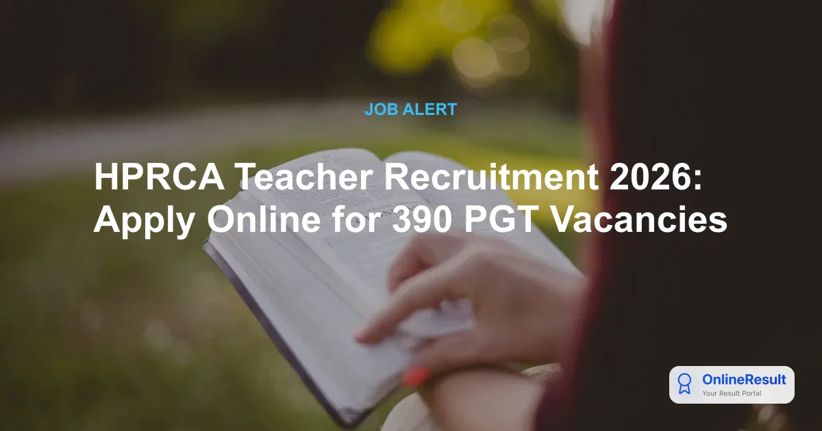 HPRCA Teacher Recruitment 2026: Apply Online for 390 PGT Vacancies
