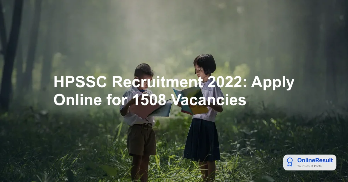 HPSSC Recruitment 2022: Apply Online for 1508 Vacancies