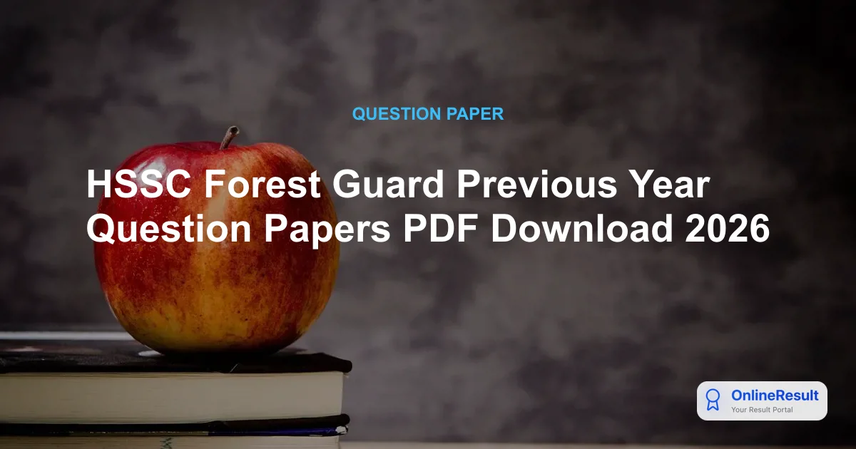 HSSC Forest Guard Previous Year Question Papers PDF Download 2026