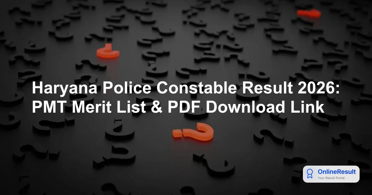Haryana Police Constable Result 2026: PMT Merit List & PDF Download Link