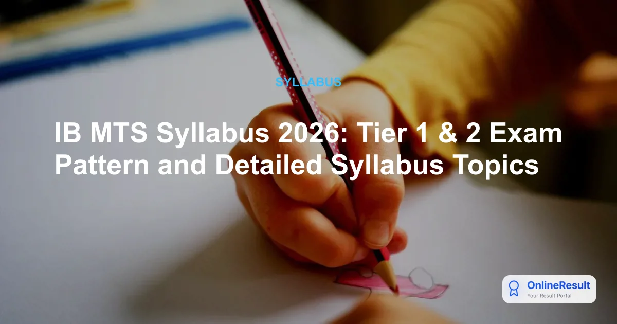 IB MTS Syllabus 2026: Tier 1 & 2 Exam Pattern and Detailed Syllabus Topics