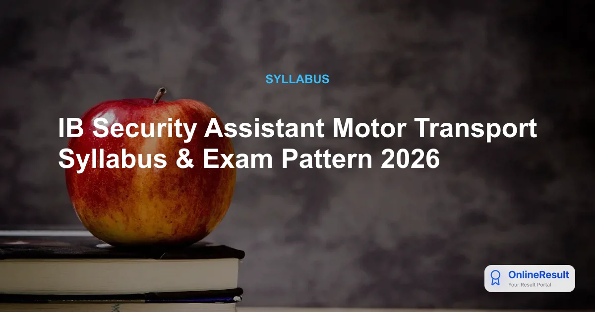 IB Security Assistant Motor Transport Syllabus & Exam Pattern 2026