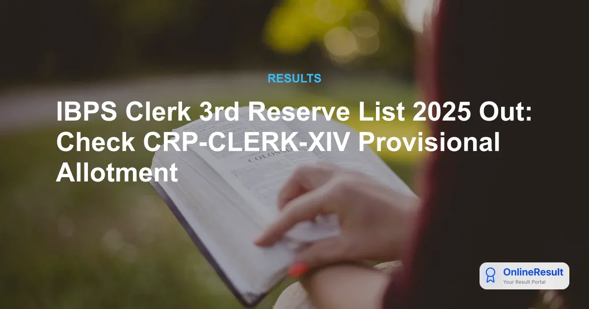 IBPS Clerk 3rd Reserve List 2025 Out: Check CRP-CLERK-XIV Provisional Allotment