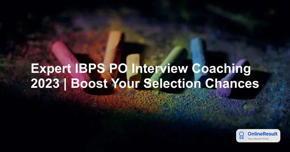 Expert IBPS PO Interview Coaching 2023 | Boost Your Selection Chances