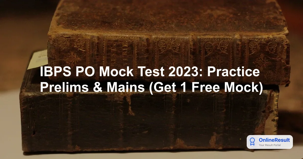 IBPS PO Mock Test 2023: Practice Prelims & Mains (Get 1 Free Mock)