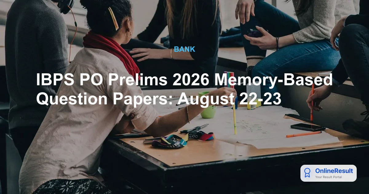 IBPS PO Prelims 2026 Memory-Based Question Papers: August 22-23