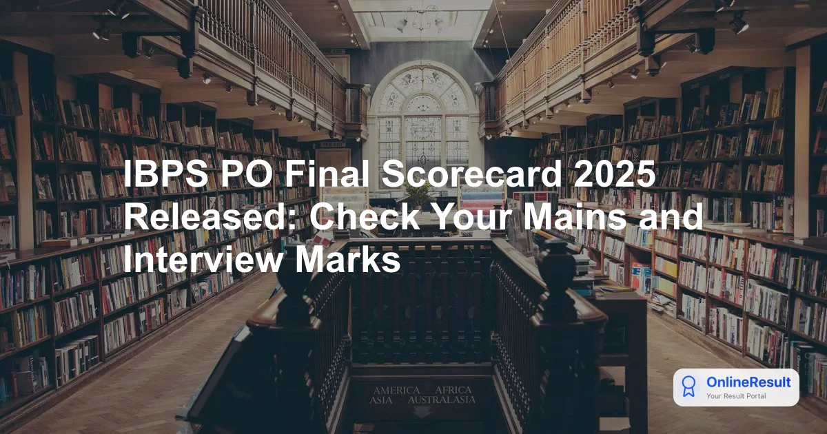 IBPS PO Final Scorecard 2025 Released: Check Your Mains and Interview Marks