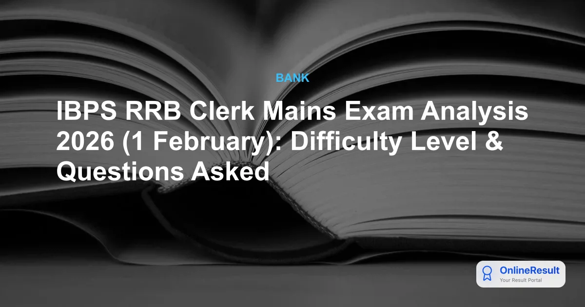 IBPS RRB Clerk Mains Exam Analysis 2026 (1 February): Difficulty Level & Questions Asked
