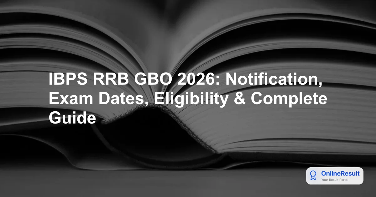 IBPS RRB GBO 2026: Official Notification, Exam Pattern, and Salary Details