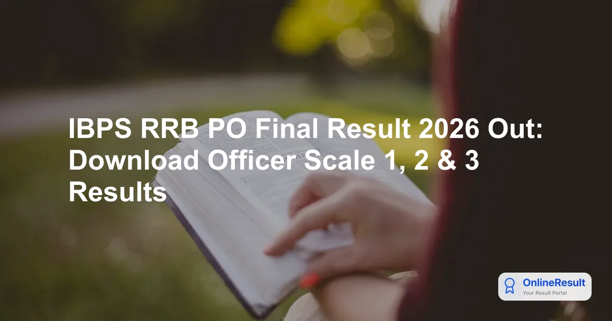 IBPS RRB PO Final Result 2026 Out: Download Officer Scale 1, 2 & 3 Results