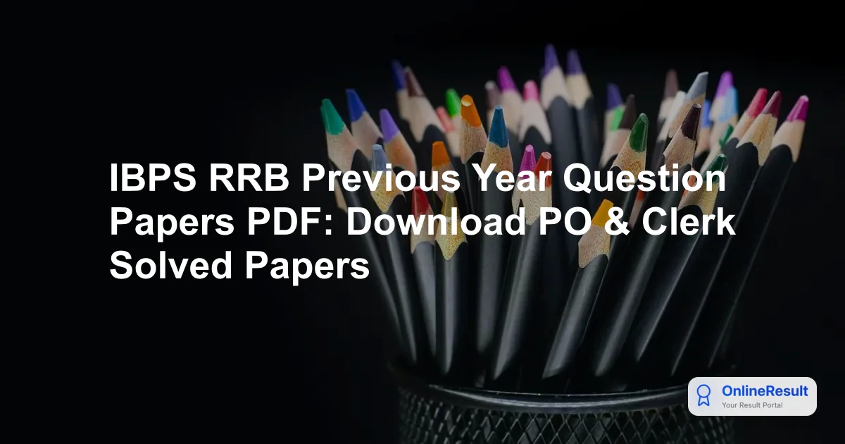 IBPS RRB Previous Year Question Papers PDF: Download PO & Clerk Solved Papers