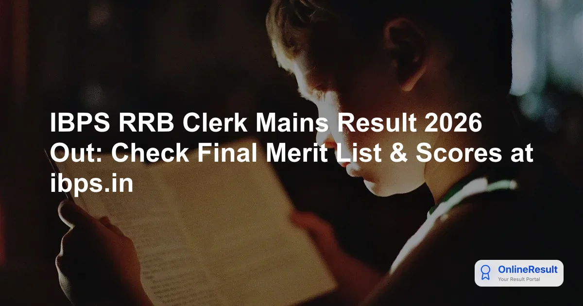 IBPS RRB Clerk Mains Result 2026 Out: Check Final Merit List & Scores at ibps.in