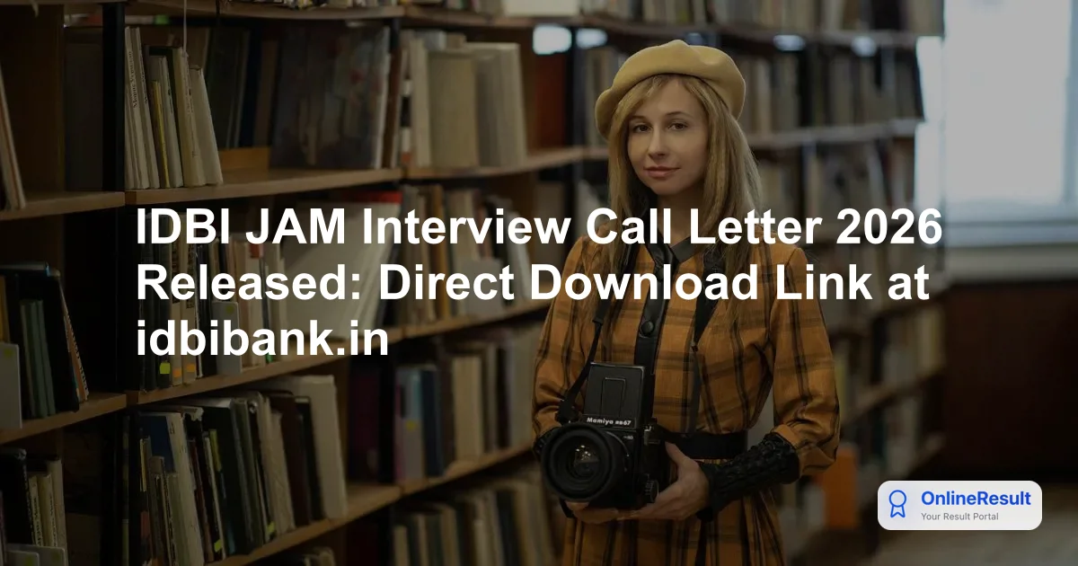 IDBI JAM Interview Call Letter 2026 Released: Direct Download Link at idbibank.in