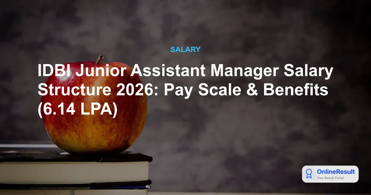 IDBI Junior Assistant Manager Salary Structure 2026: Pay Scale & Benefits (6.14 LPA)