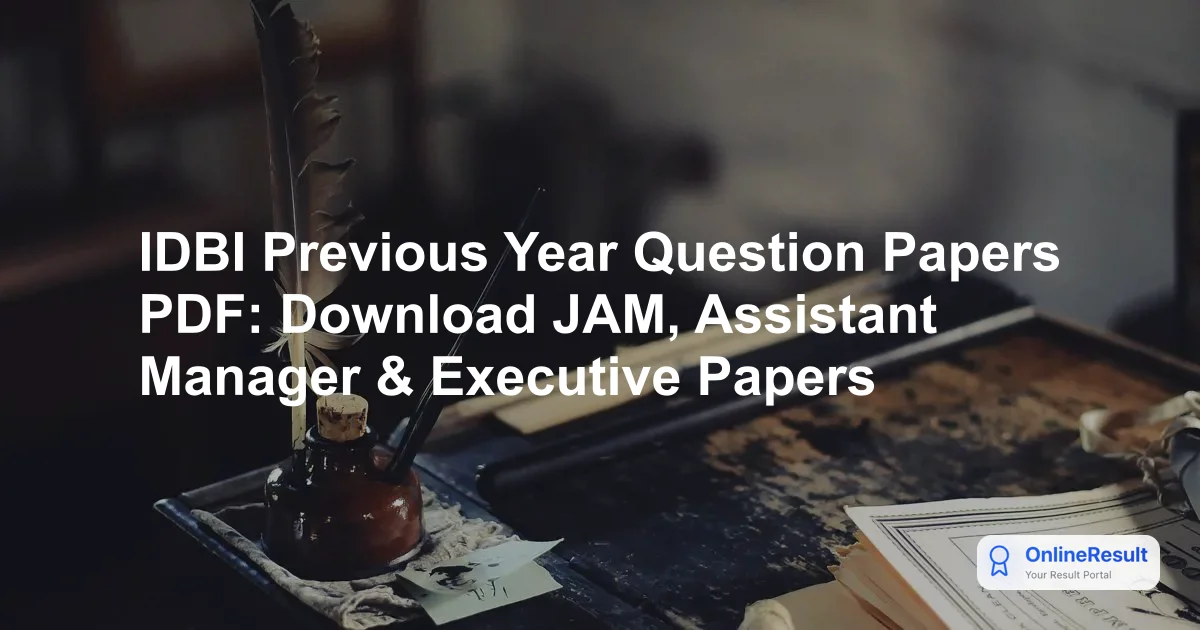 IDBI Previous Year Question Papers PDF: Download JAM, Assistant Manager & Executive Papers