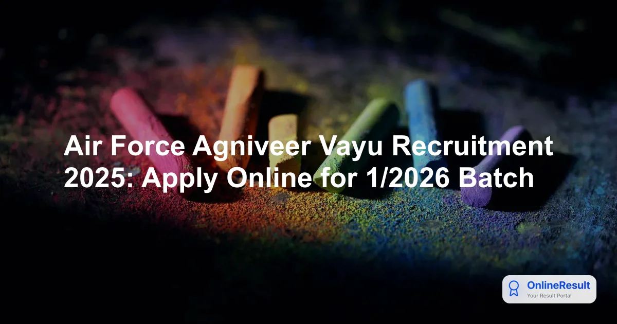 Air Force Agniveer Vayu Recruitment 2025: Apply Online for 1/2026 Batch