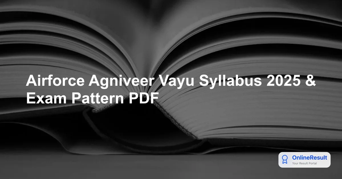 Airforce Agniveer Vayu Syllabus 2025 & Exam Pattern PDF