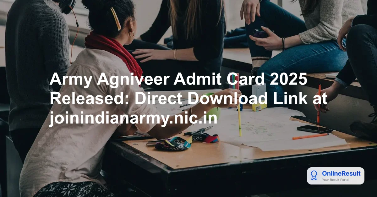 Army Agniveer Admit Card 2025 Released: Direct Download Link at joinindianarmy.nic.in