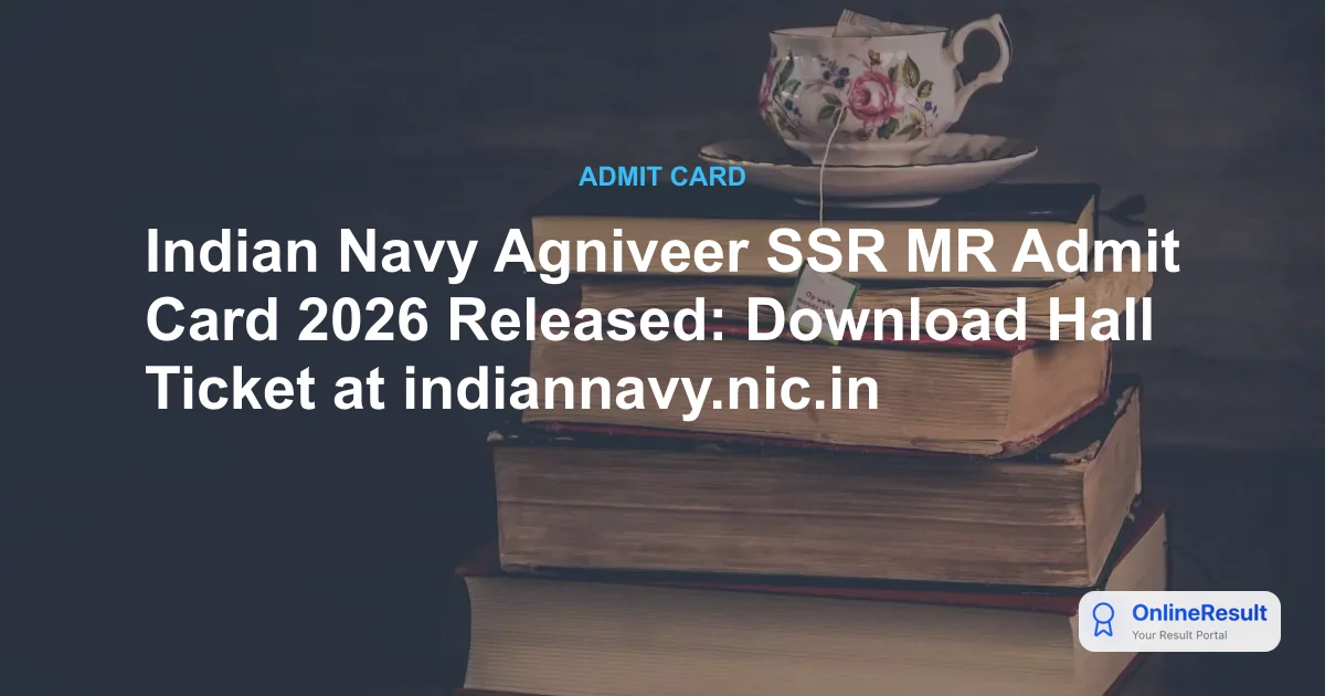 Indian Navy Agniveer SSR MR Admit Card 2026 Released: Download Hall Ticket at indiannavy.nic.in