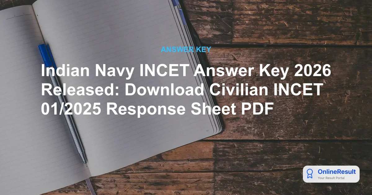 Indian Navy INCET Answer Key 2026 Released: Download Civilian INCET 01/2025 Response Sheet PDF
