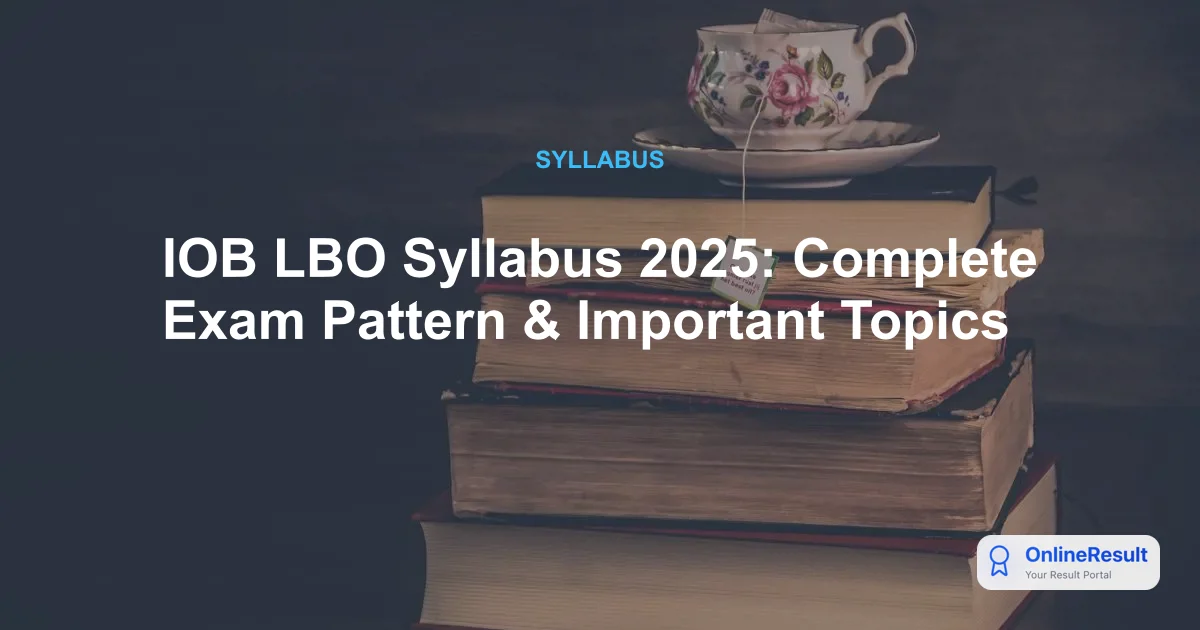 IOB LBO Syllabus 2025: Complete Exam Pattern & Important Topics