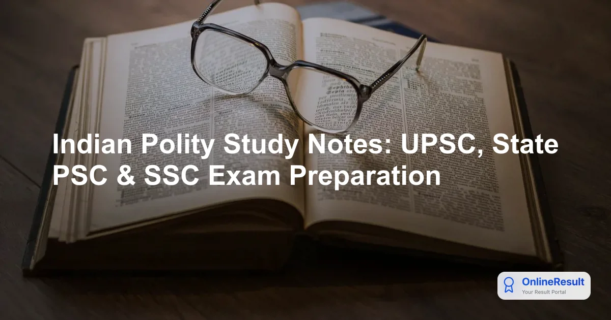 Indian Polity Study Notes: UPSC, State PSC & SSC Exam Preparation