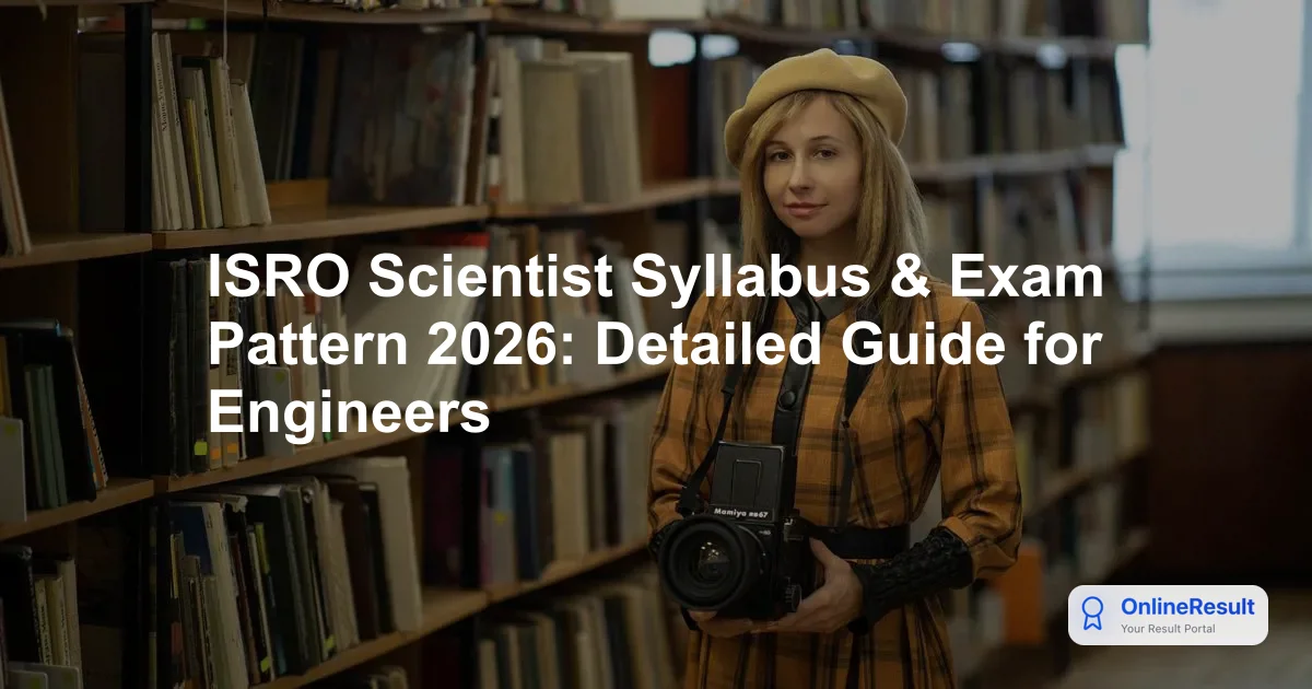 ISRO Scientist Syllabus & Exam Pattern 2026: Detailed Guide for Engineers