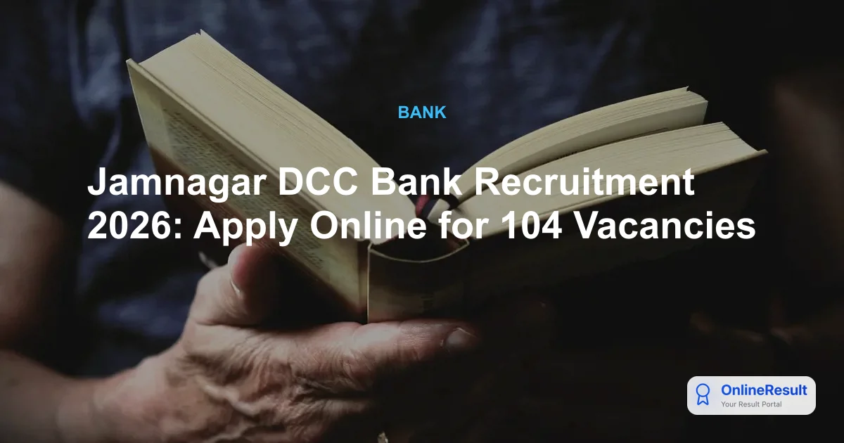 Jamnagar DCC Bank Recruitment 2026: Apply Online for 104 Vacancies