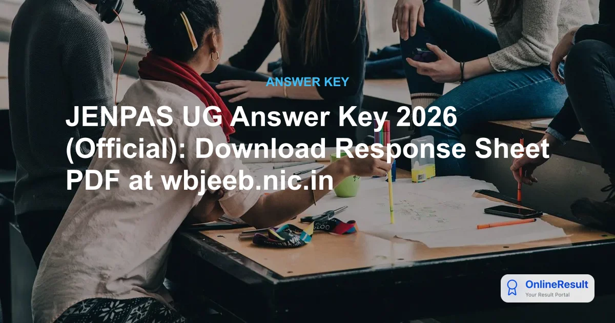 JENPAS UG Answer Key 2026 (Official): Download Response Sheet PDF at wbjeeb.nic.in