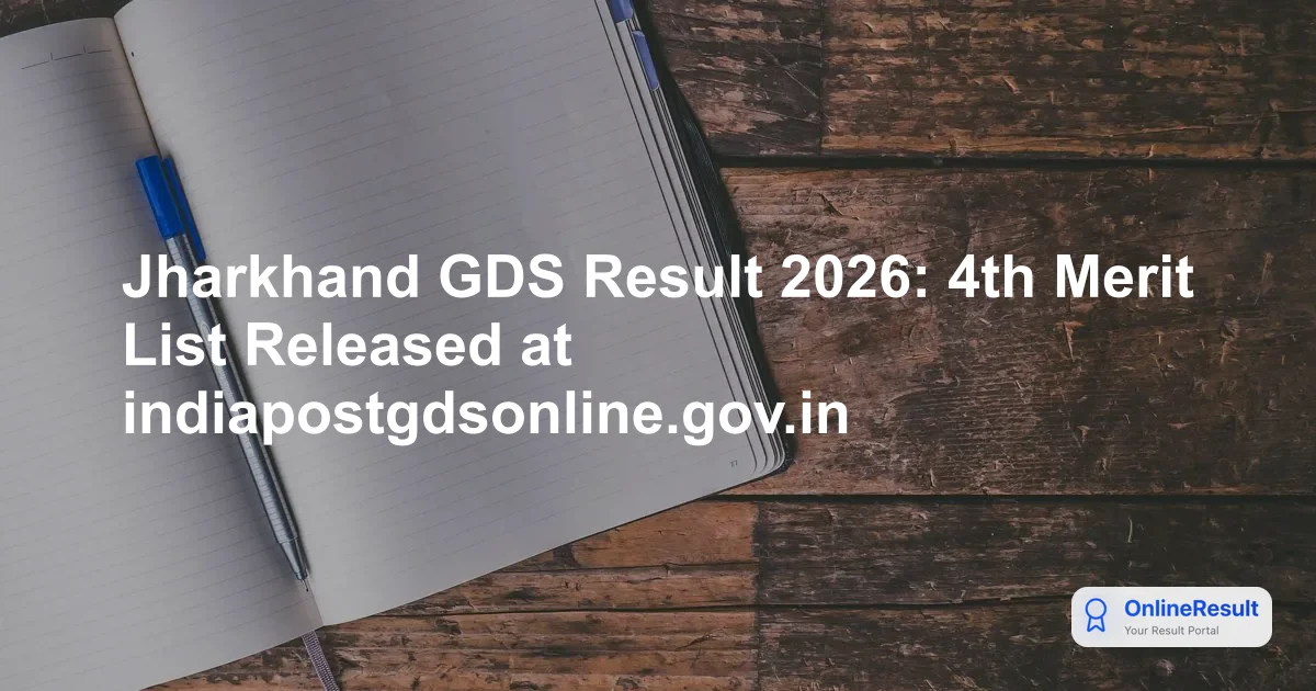Jharkhand GDS Result 2026: 4th Merit List Released at indiapostgdsonline.gov.in