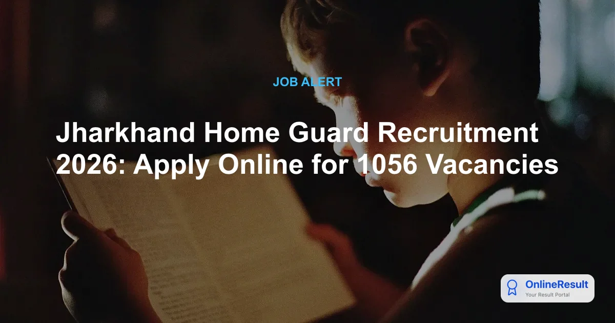 Jharkhand Home Guard Recruitment 2026: Apply Online for 1056 Vacancies