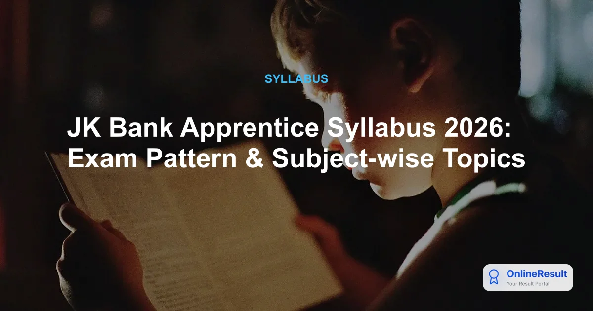 JK Bank Apprentice Syllabus 2026: Exam Pattern & Subject-wise Topics