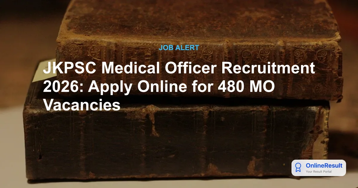 JKPSC Medical Officer Recruitment 2026: Apply Online for 480 MO Vacancies