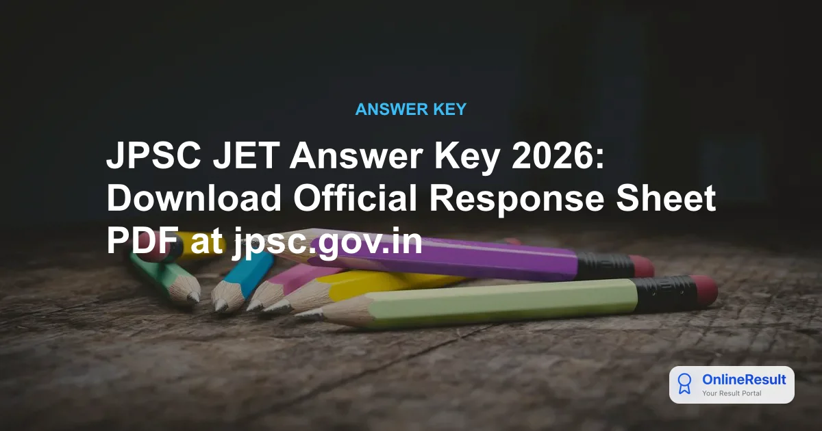 JPSC JET Answer Key 2026: Download Official Response Sheet PDF at jpsc.gov.in