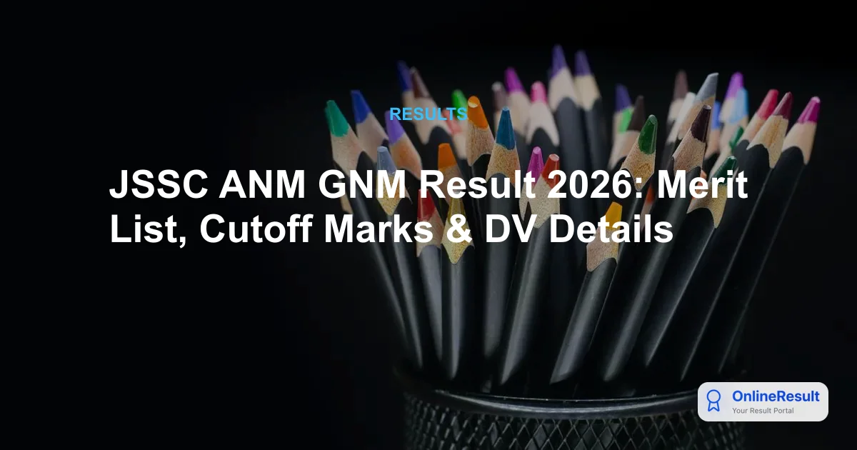 JSSC ANM GNM Result 2026: Merit List, Cutoff Marks & DV Details