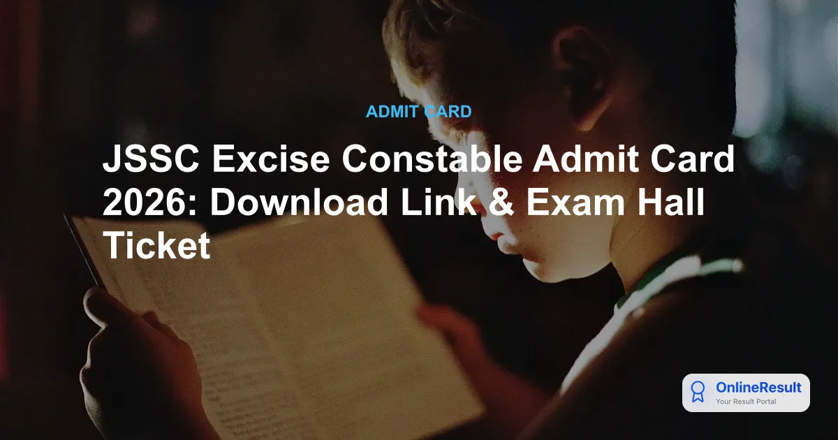 JSSC Excise Constable Admit Card 2026: Download Link & Exam Hall Ticket