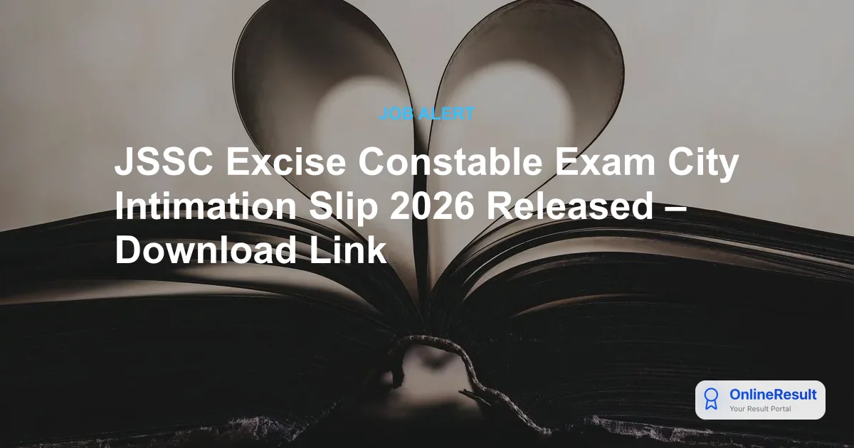 JSSC Excise Constable Exam City Intimation Slip 2026 Released – Download Link