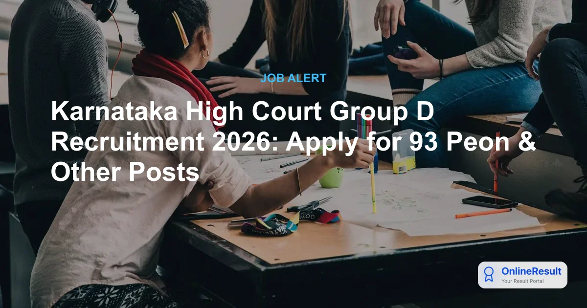 Karnataka High Court Group D Recruitment 2026: Apply for 93 Peon & Other Posts