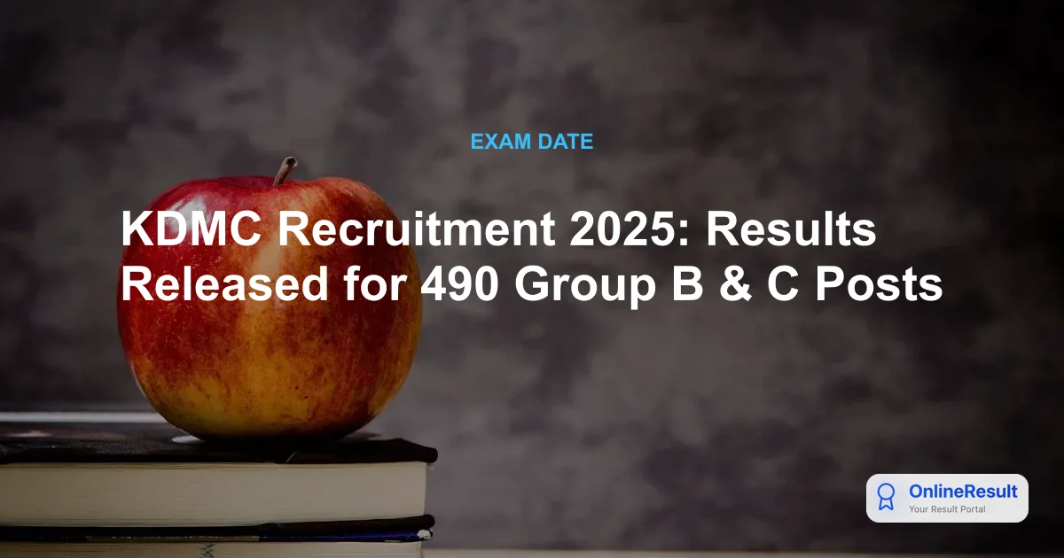 KDMC Recruitment 2025: Results Released for 490 Group B & C Posts