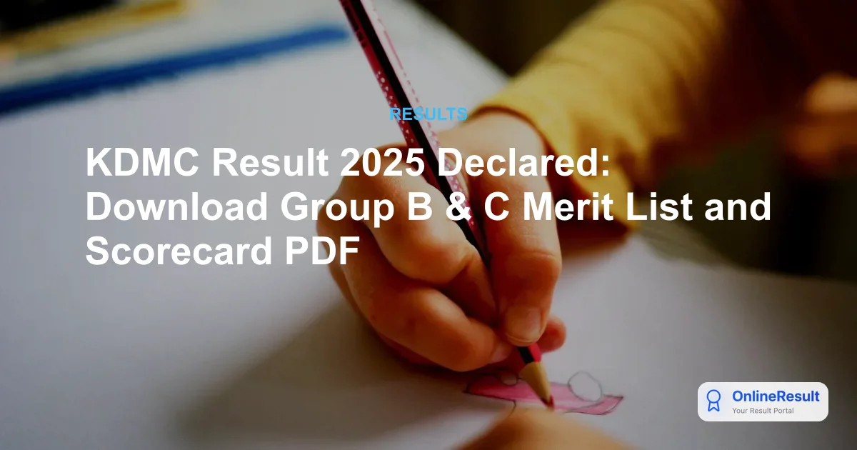 KDMC Result 2025 Declared: Download Group B & C Merit List and Scorecard PDF
