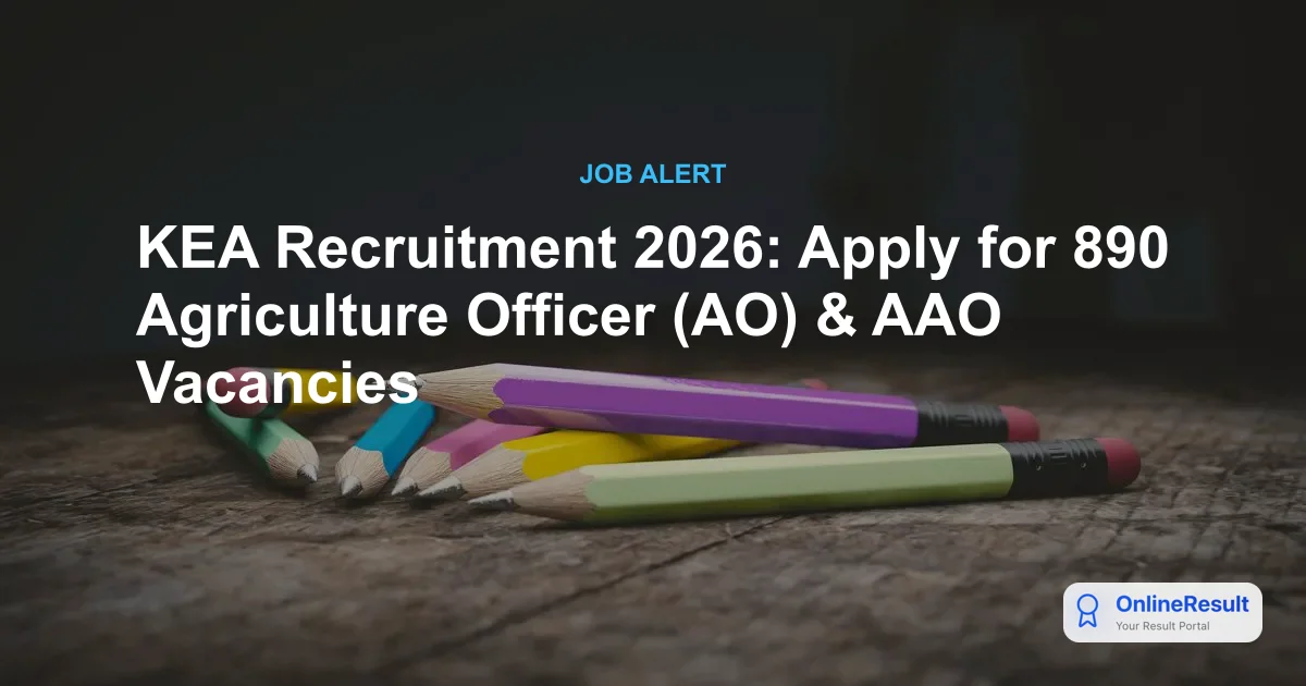 KEA Recruitment 2026: Apply for 890 Agriculture Officer (AO) & AAO Vacancies