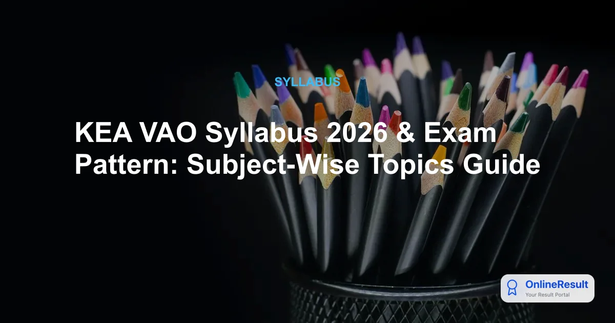 KEA VAO Syllabus 2026 & Exam Pattern: Subject-Wise Topics Guide