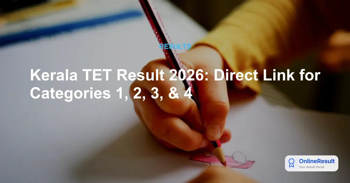 Kerala TET Result 2026 Declared, Categories 1, 2, 3, 4 Scorecard Link