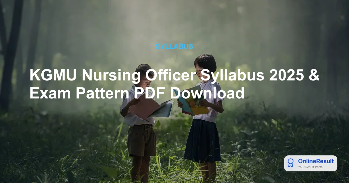 KGMU Nursing Officer Syllabus 2025 & Exam Pattern PDF Download