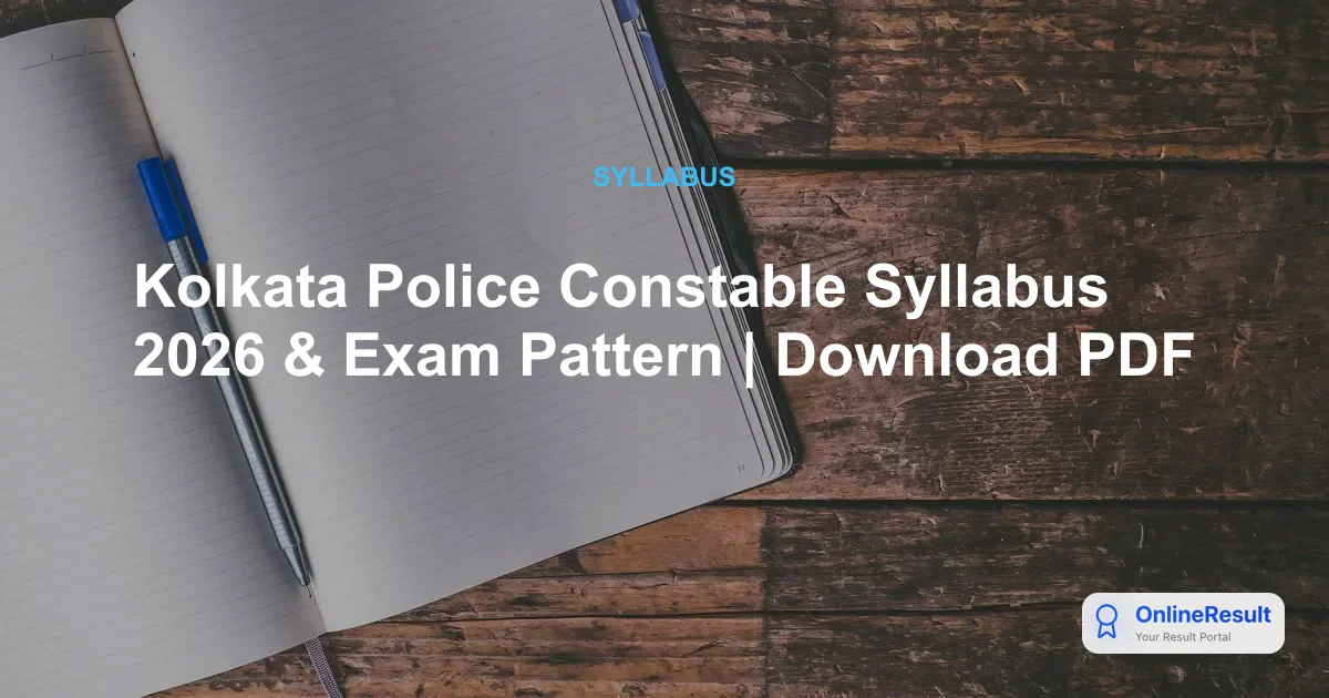 Kolkata Police Constable Syllabus 2026 & Exam Pattern | Download PDF