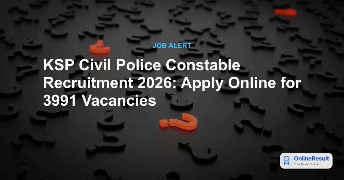 KSP Civil Police Constable Recruitment 2026: Apply Online for 3991 Vacancies