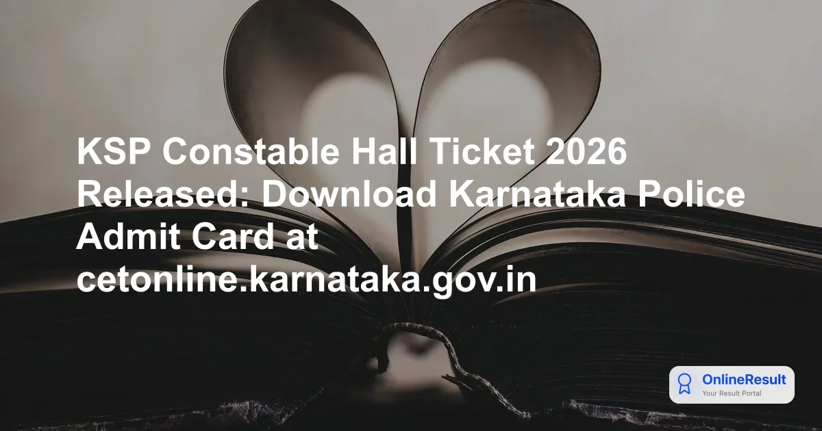 KSP Constable Hall Ticket 2026 Released: Download Karnataka Police Admit Card at cetonline.karnataka.gov.in