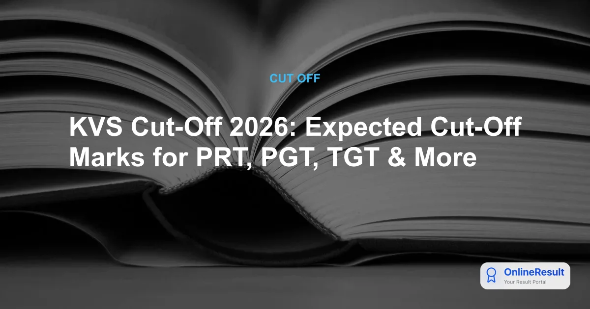 KVS Cut-Off 2026: Expected Cut-Off Marks for PRT, PGT, TGT & More