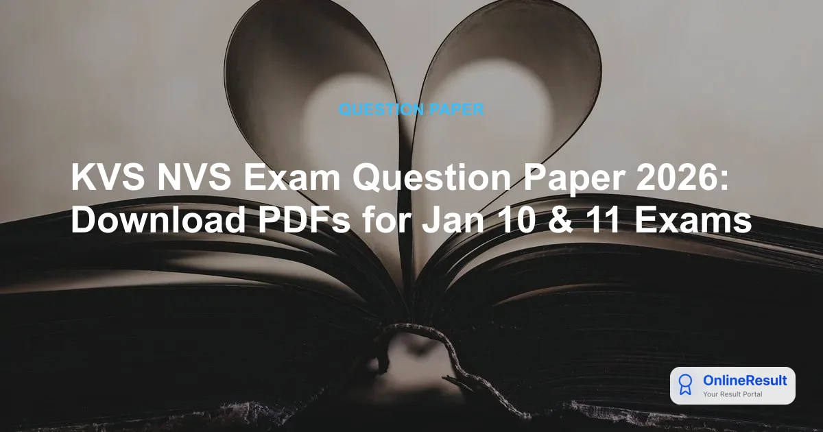 KVS NVS Exam Question Paper 2026: Download PDFs for Jan 10 & 11 Exams