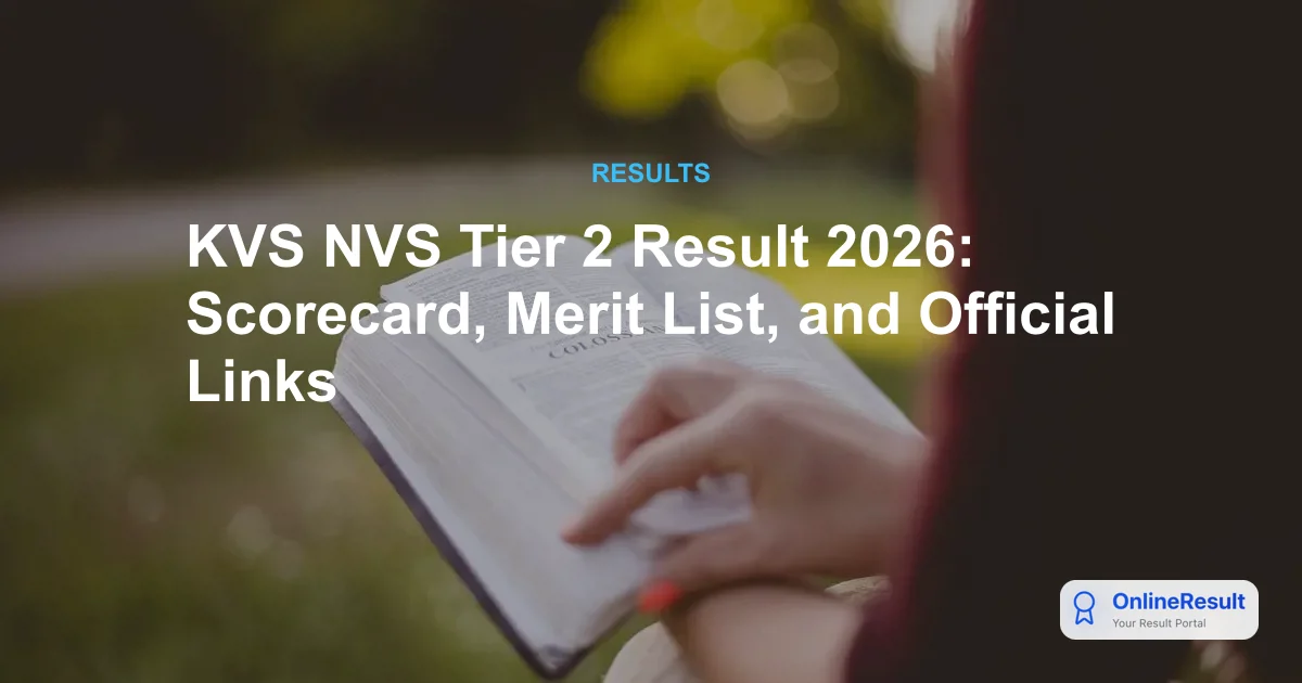 KVS NVS Tier 2 Result 2026: Scorecard, Merit List, and Official Links